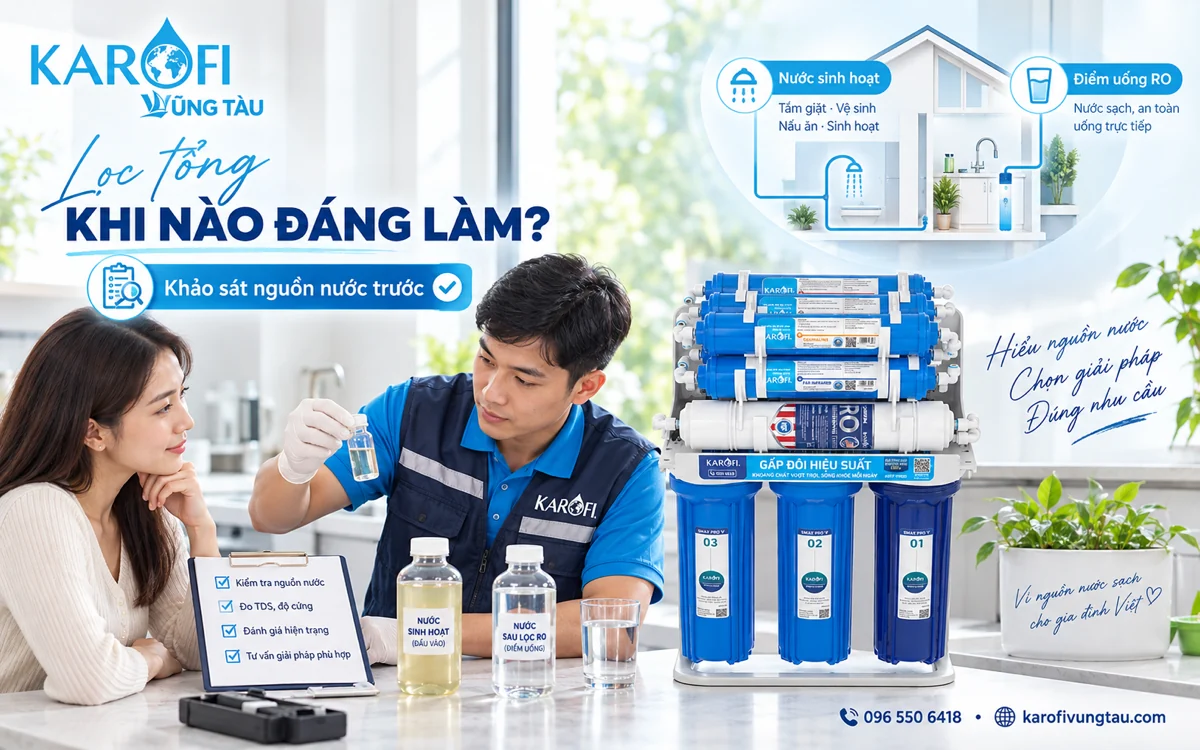 Lọc tổng đầu nguồn Vũng Tàu: khi nào đáng làm?