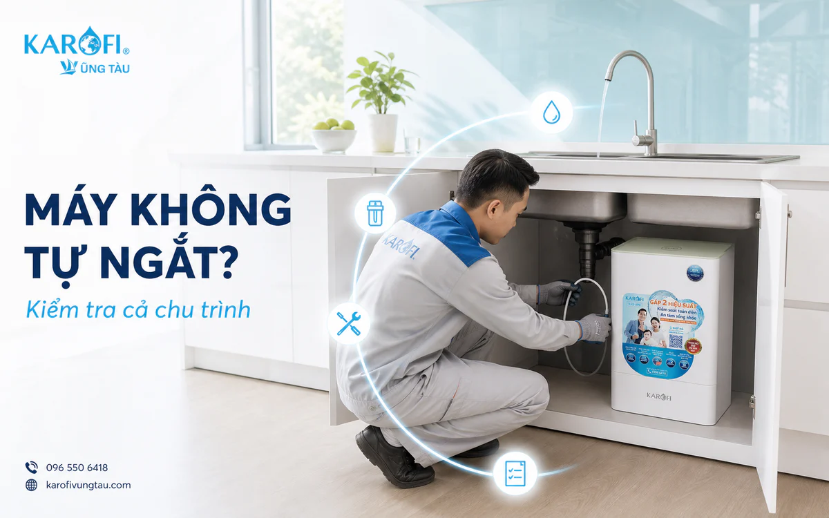 Máy lọc nước không ngắt tại Vũng Tàu: 6 điểm cần kiểm tra